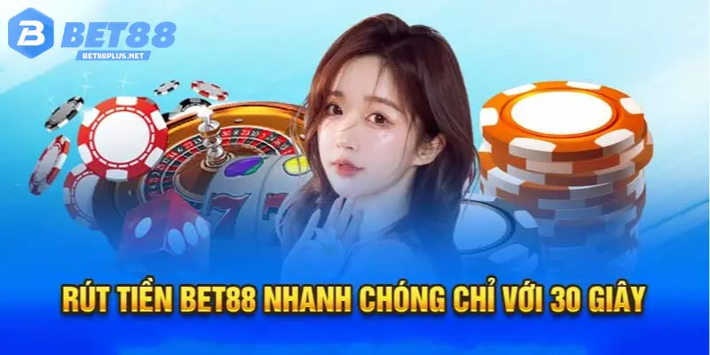 Cập Nhật Các Cách Rút Tiền BET88 An Toàn Và Đơn Giản Nhất Những lợi ích cược thủ có được khi lựa chọn rút tiền BET88