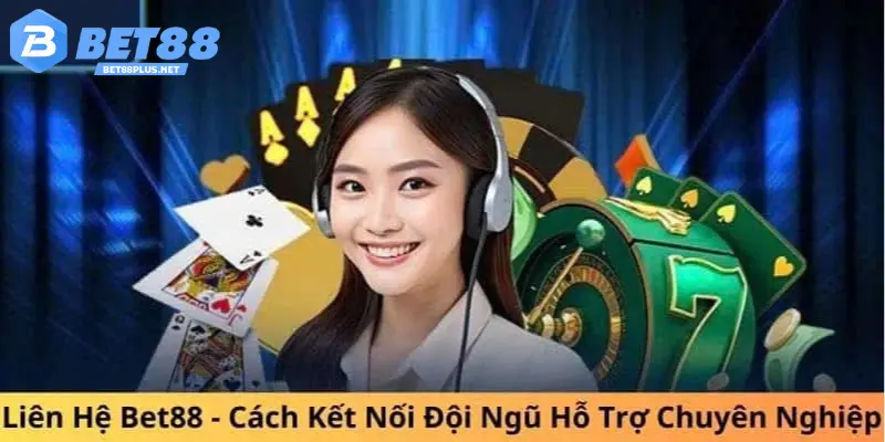 Liên Hệ Bet88 Tìm hiểu lý do người chơi nên tham gia liên hệ