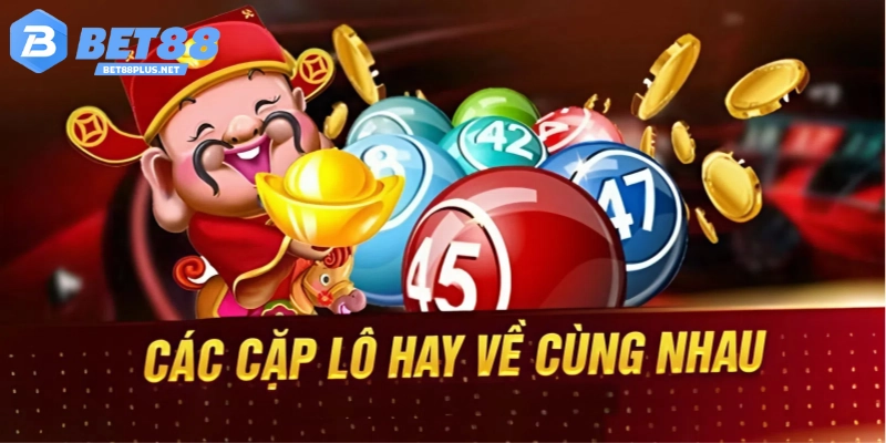 Những cặp lô hay đi cùng nhau là phương pháp soi cầu phù hợp để đánh đề